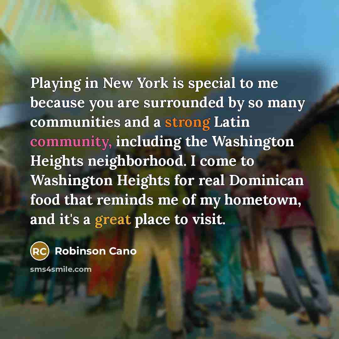 “Playing in New York is special to me because you…” quote by Robinson Cano