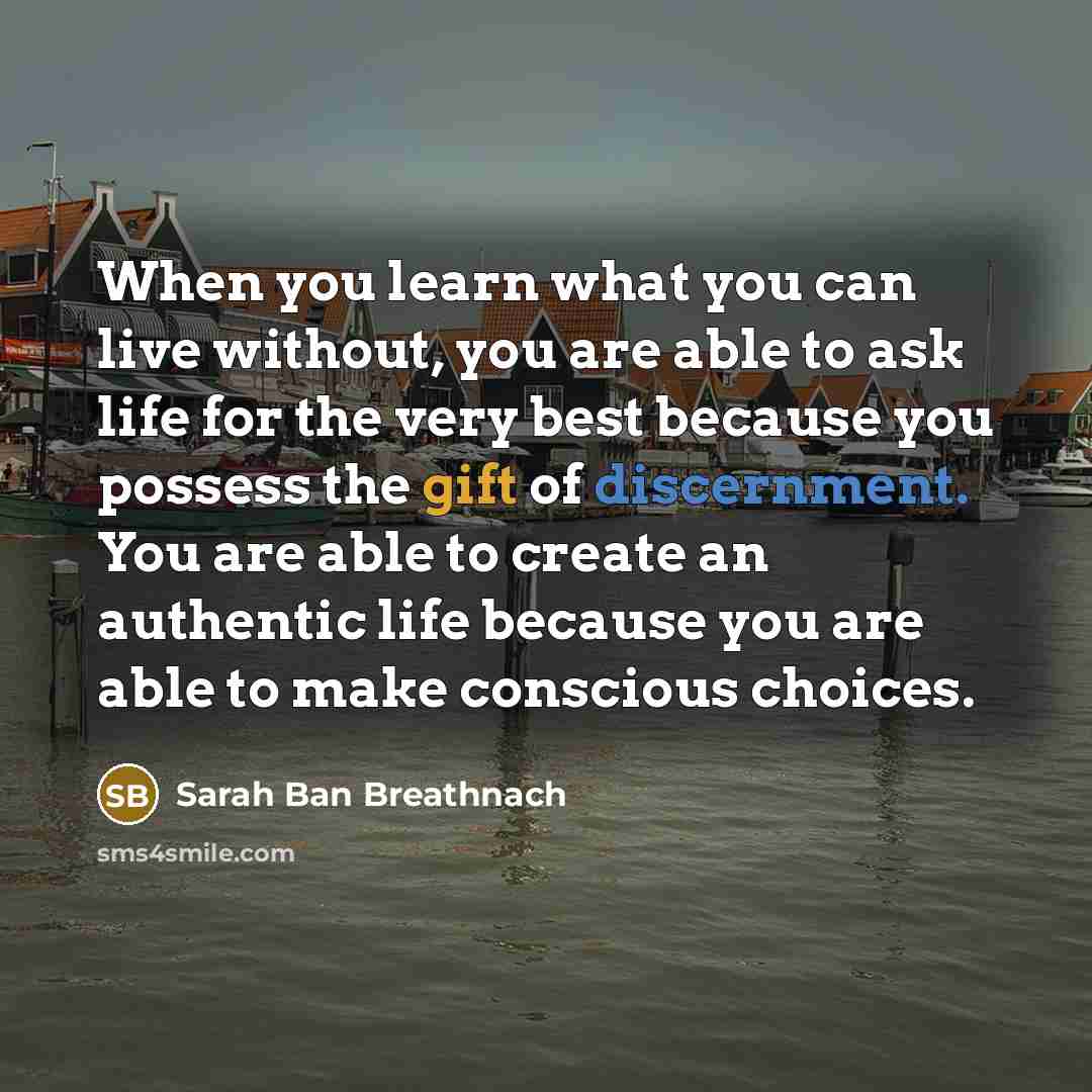 “When you learn what you can live without, you are…” quote by Sarah Ban Breathnach