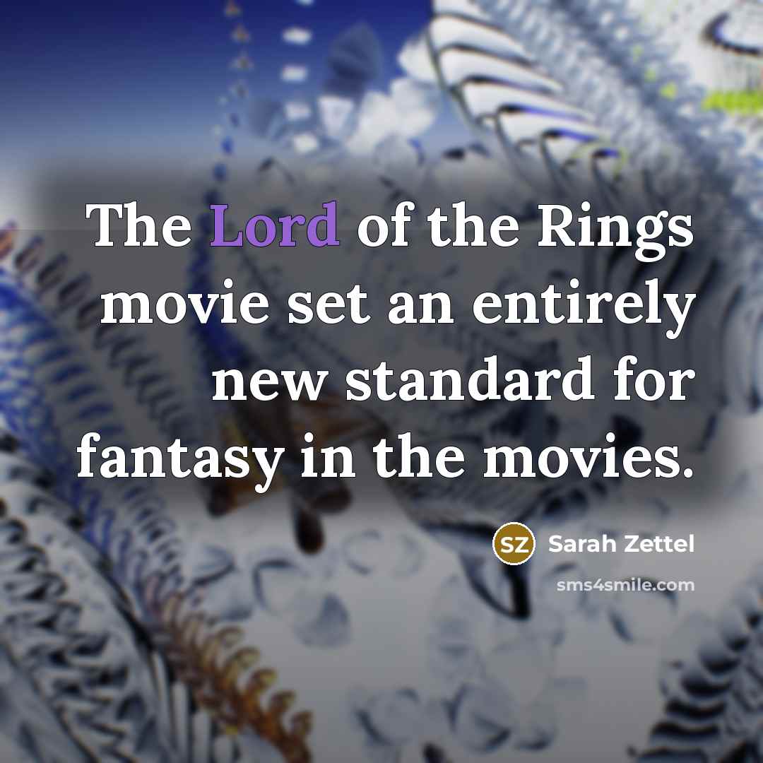 “The Lord of the Rings movie set an entirely new…” quote by Sarah Zettel