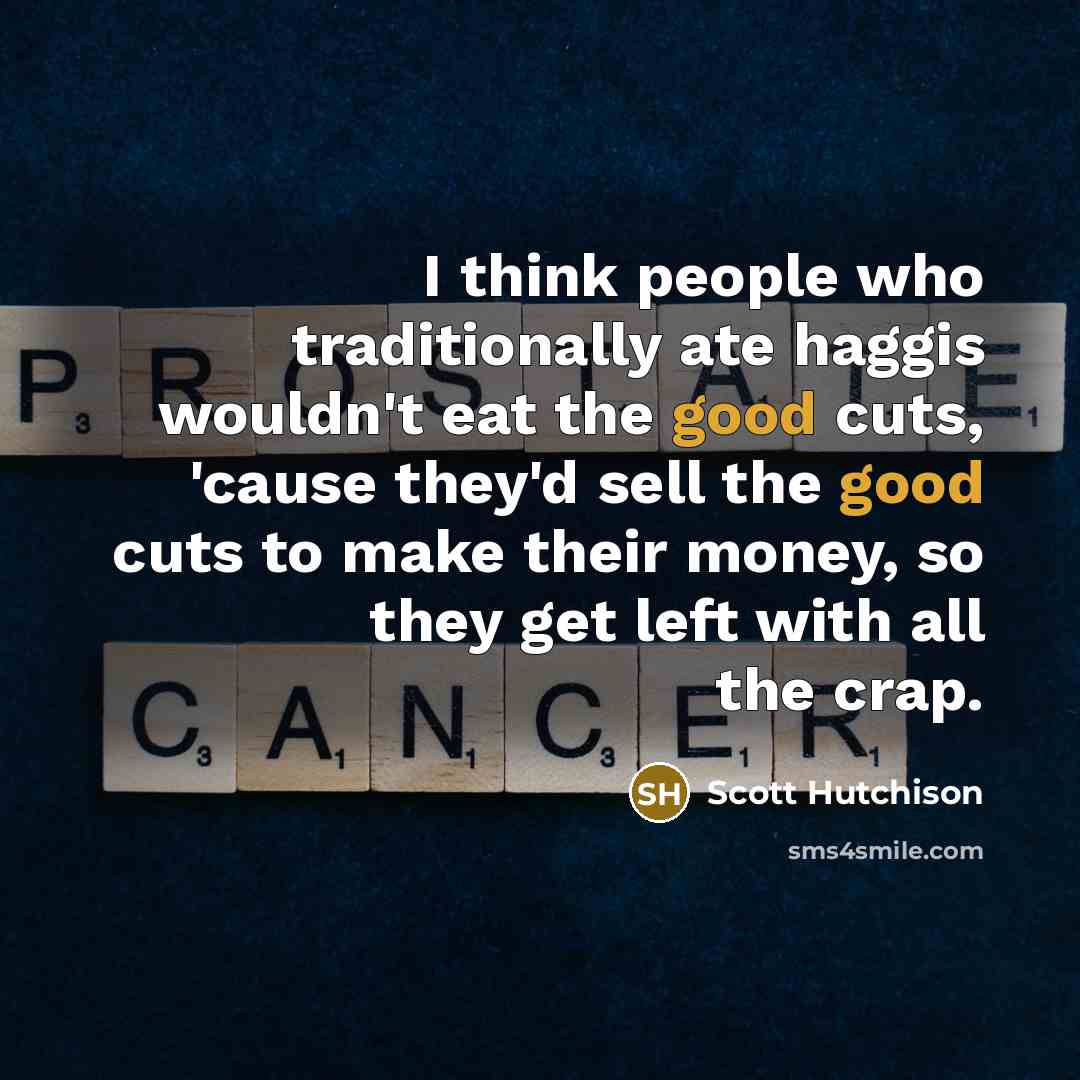 “I think people who traditionally ate haggis wouldn't eat the…” quote by Scott Hutchison