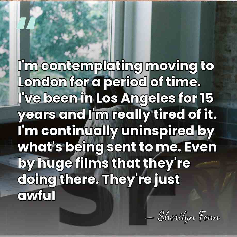 I'm contemplating moving to London for a period of time. I've been&hellip; - Sherilyn Fenn