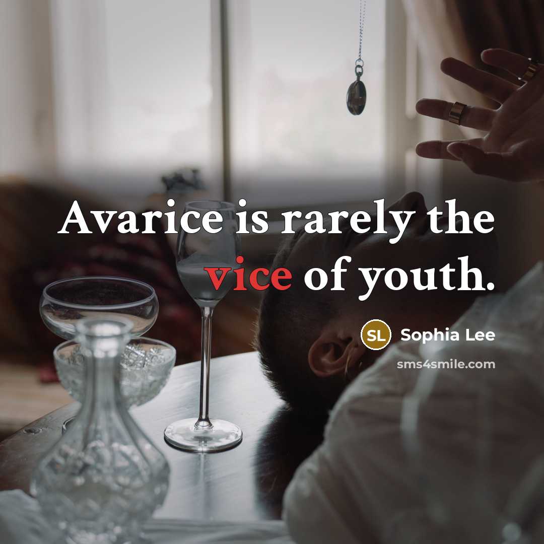 “Avarice is rarely the vice of youth.…” quote by Sophia Lee