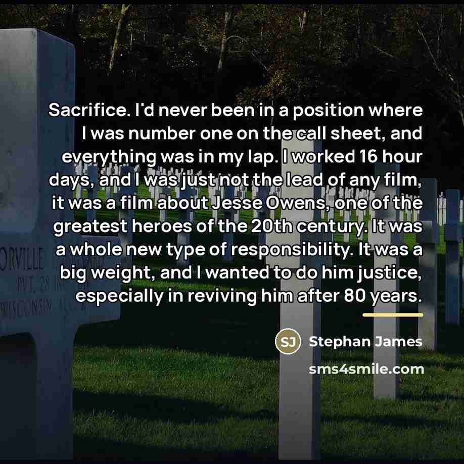 “Sacrifice. I'd never been in a position where I was…” quote by Stephan James