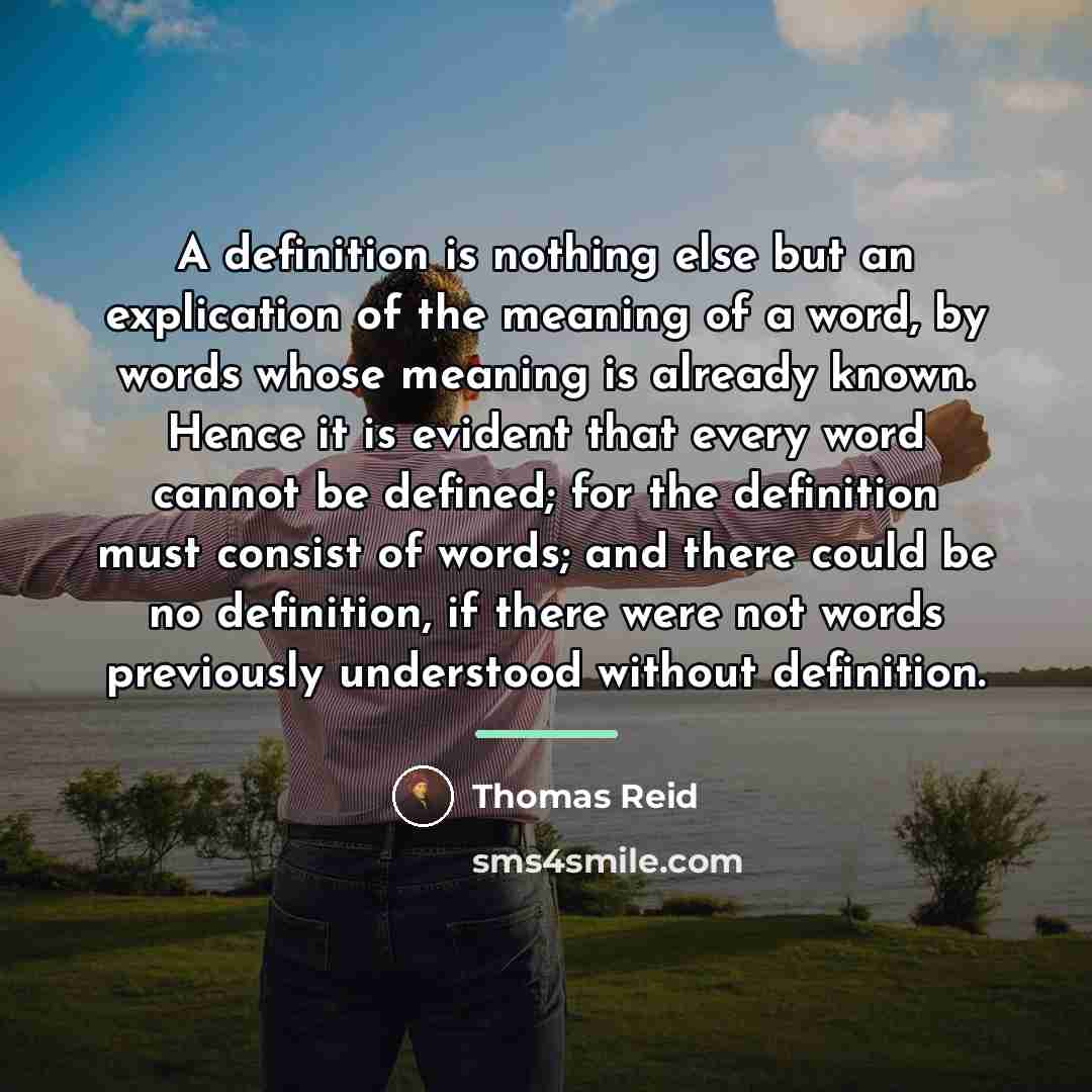 “A definition is nothing else but an explication of the…” quote by Thomas Reid