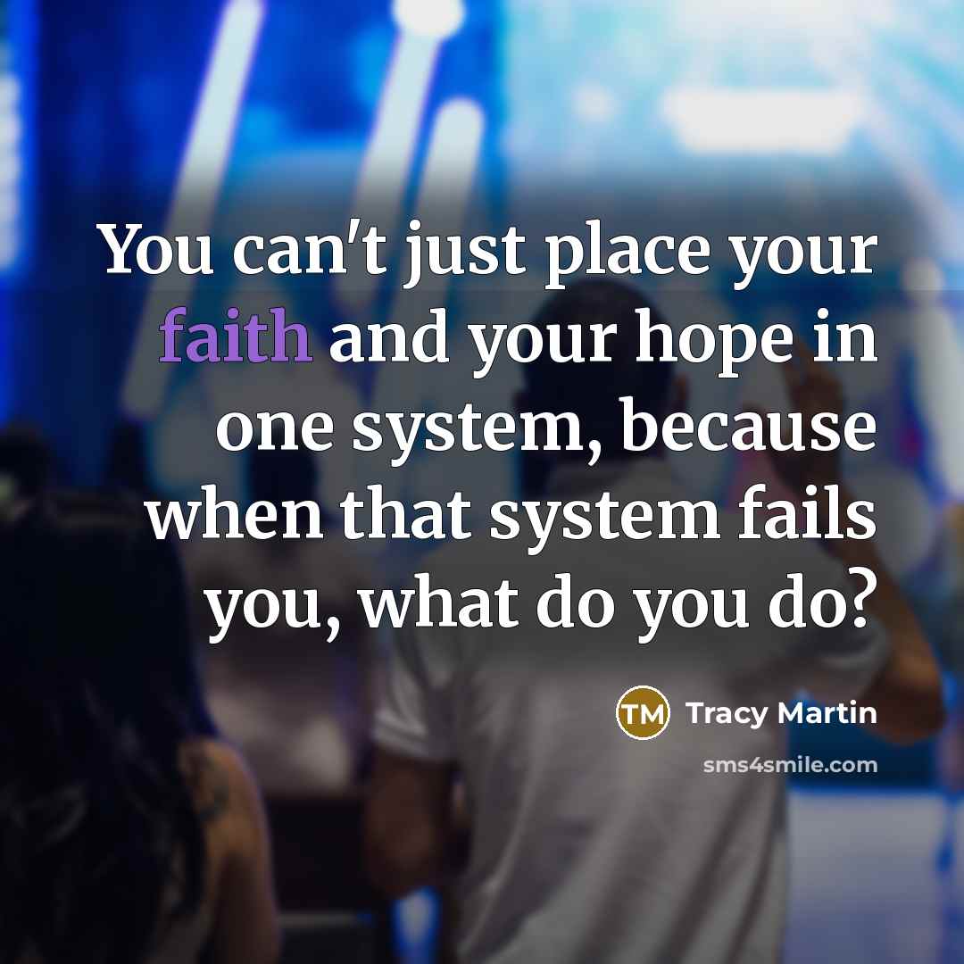 “You can't just place your faith and your hope in…” quote by Tracy Martin