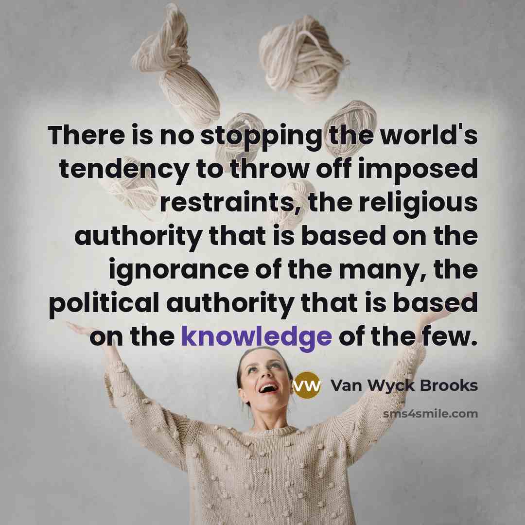 “There is no stopping the world's tendency to throw off…” quote by Van Wyck Brooks