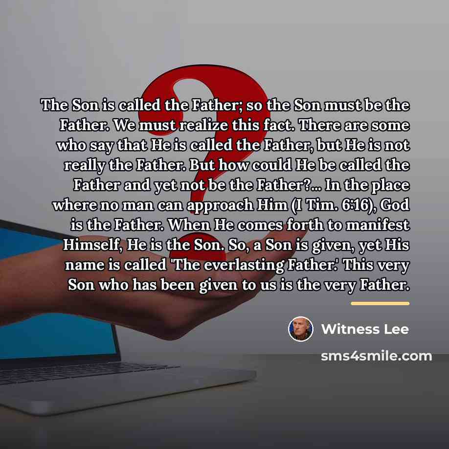“The Son is called the Father; so the Son must…” quote by Witness Lee
