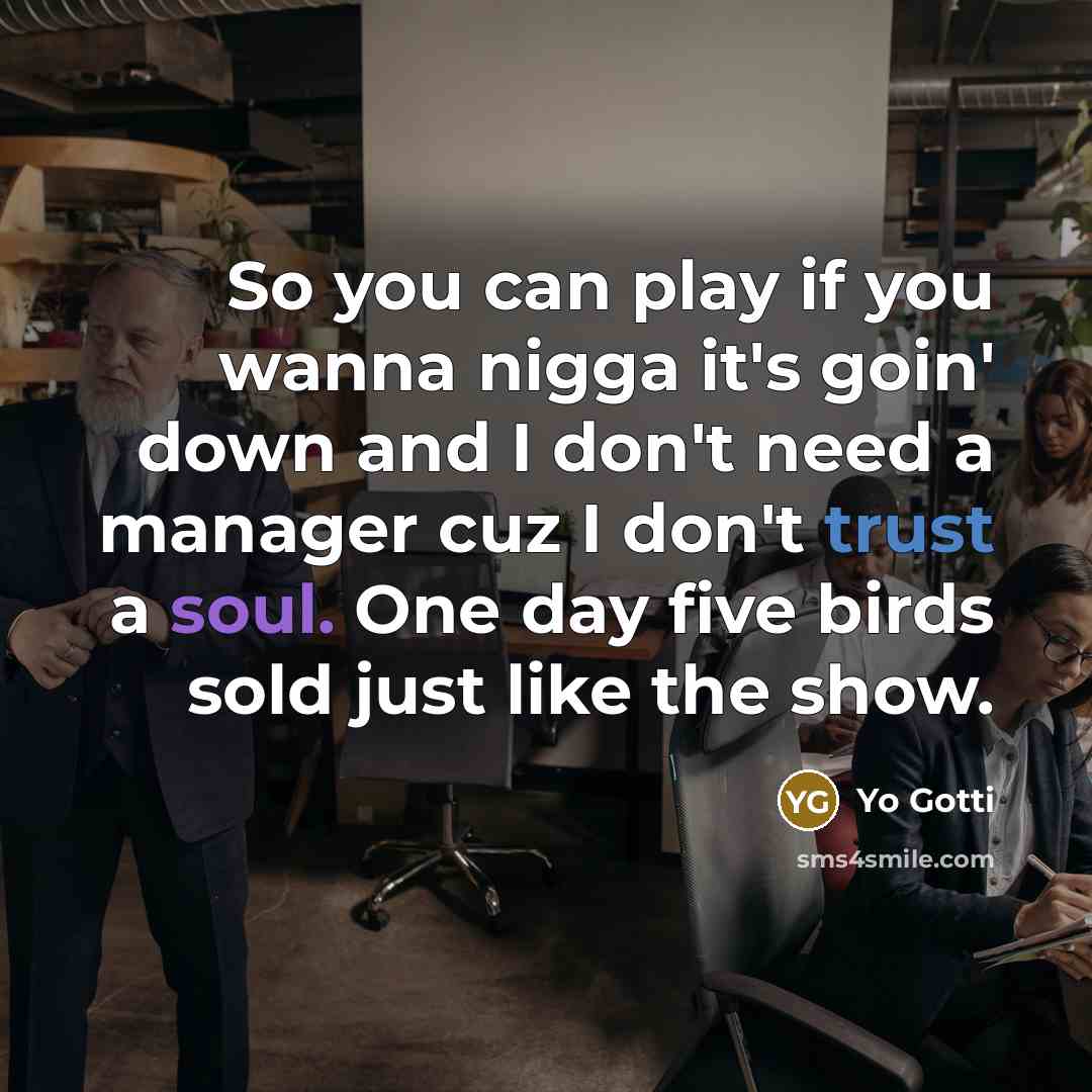 “So you can play if you wanna nigga it's goin'…” quote by Yo Gotti