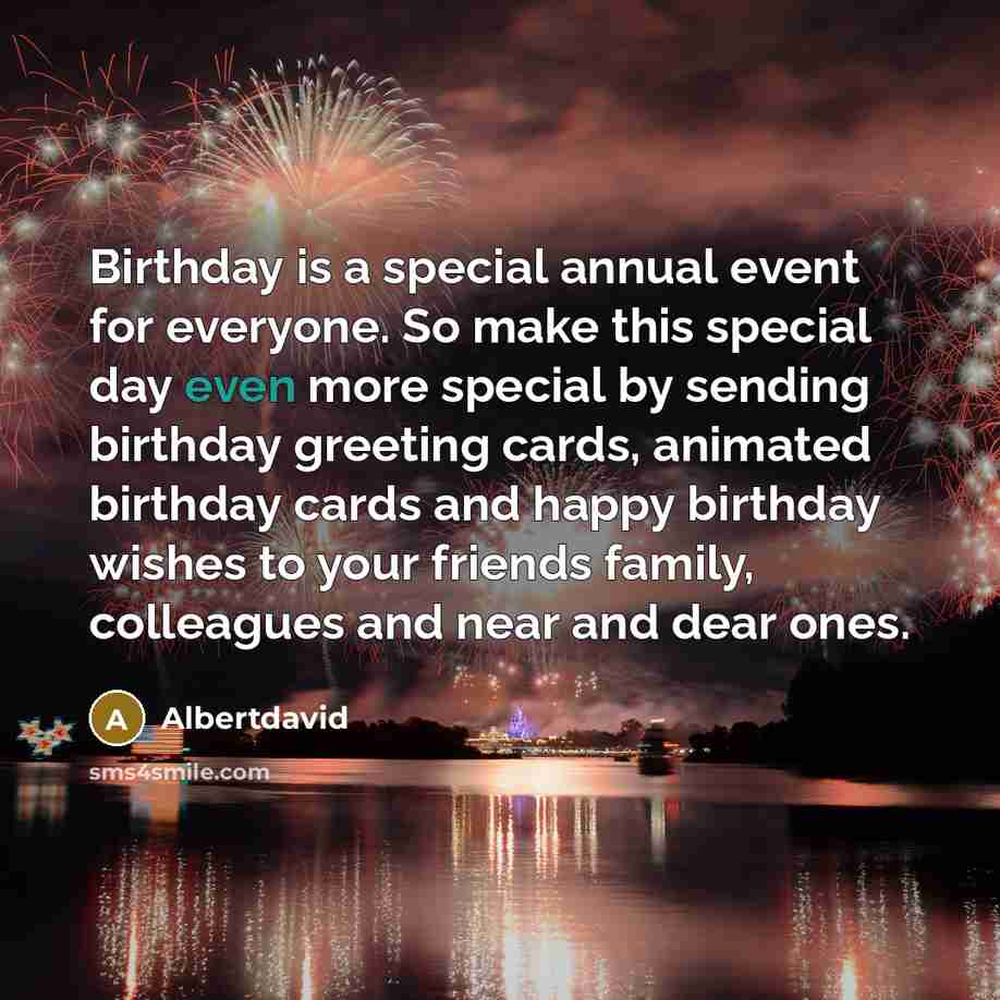 “Birthday is a special annual event for everyone. So make…” quote by Albertdavid