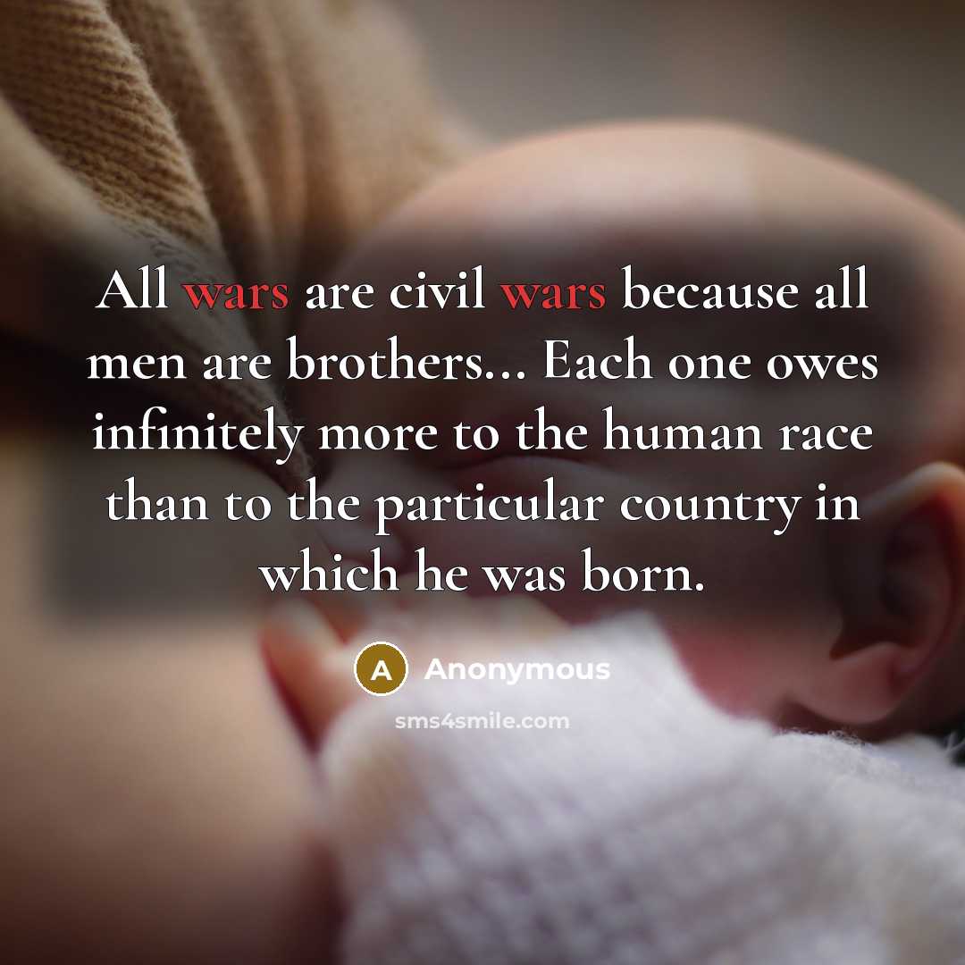 “All wars are civil wars because all men are brothers...…” quote by Anonymous