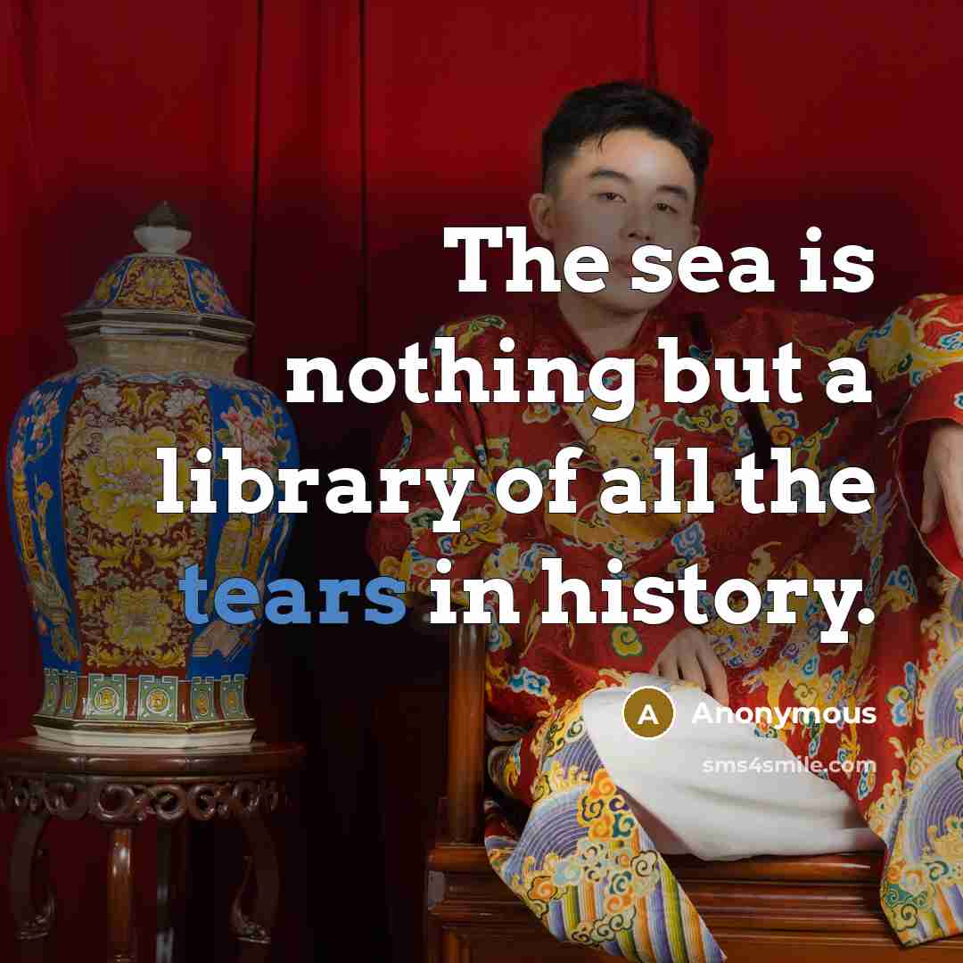 “The sea is nothing but a library of all the…” quote by Anonymous