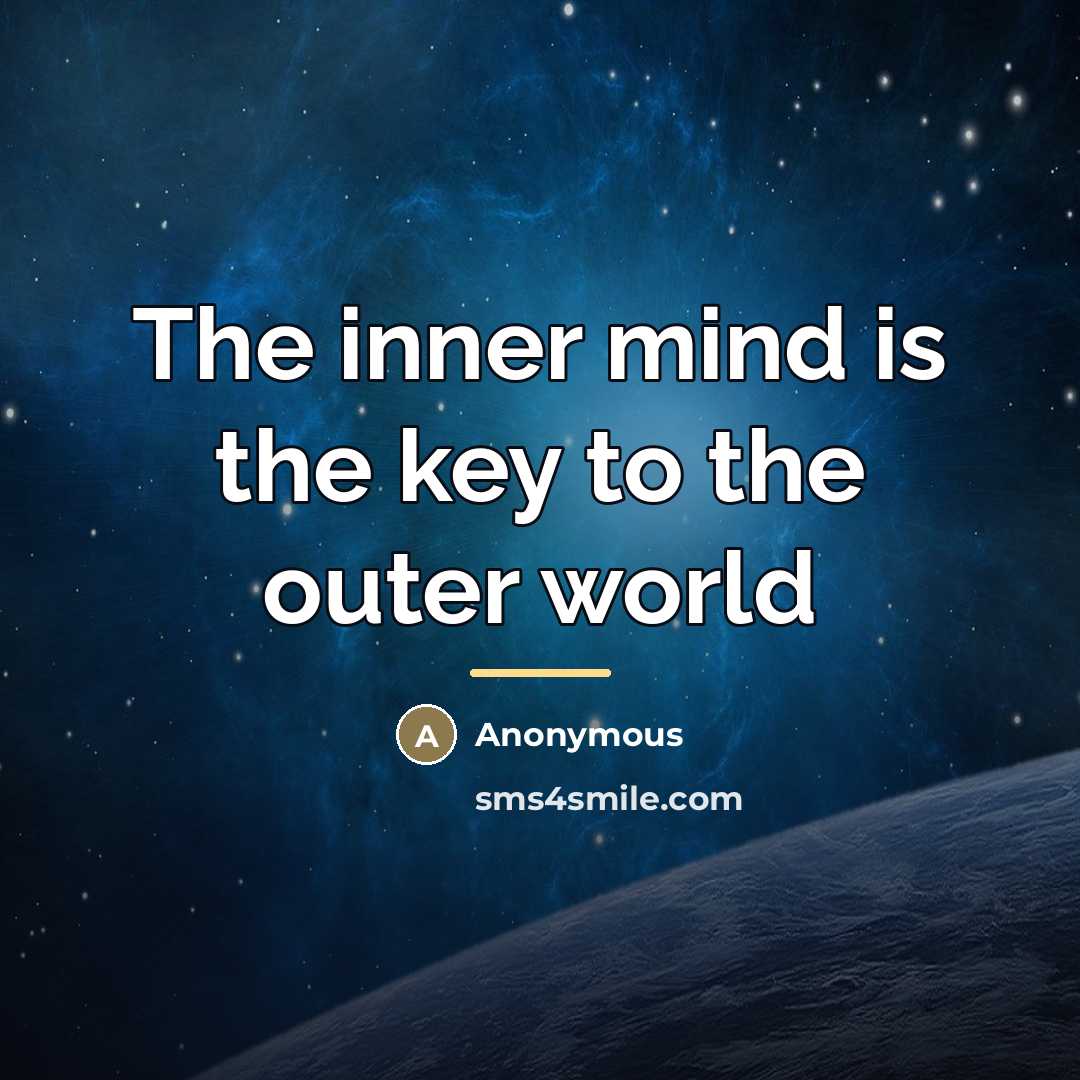 “The inner mind is the key to the outer world…” quote by Anonymous