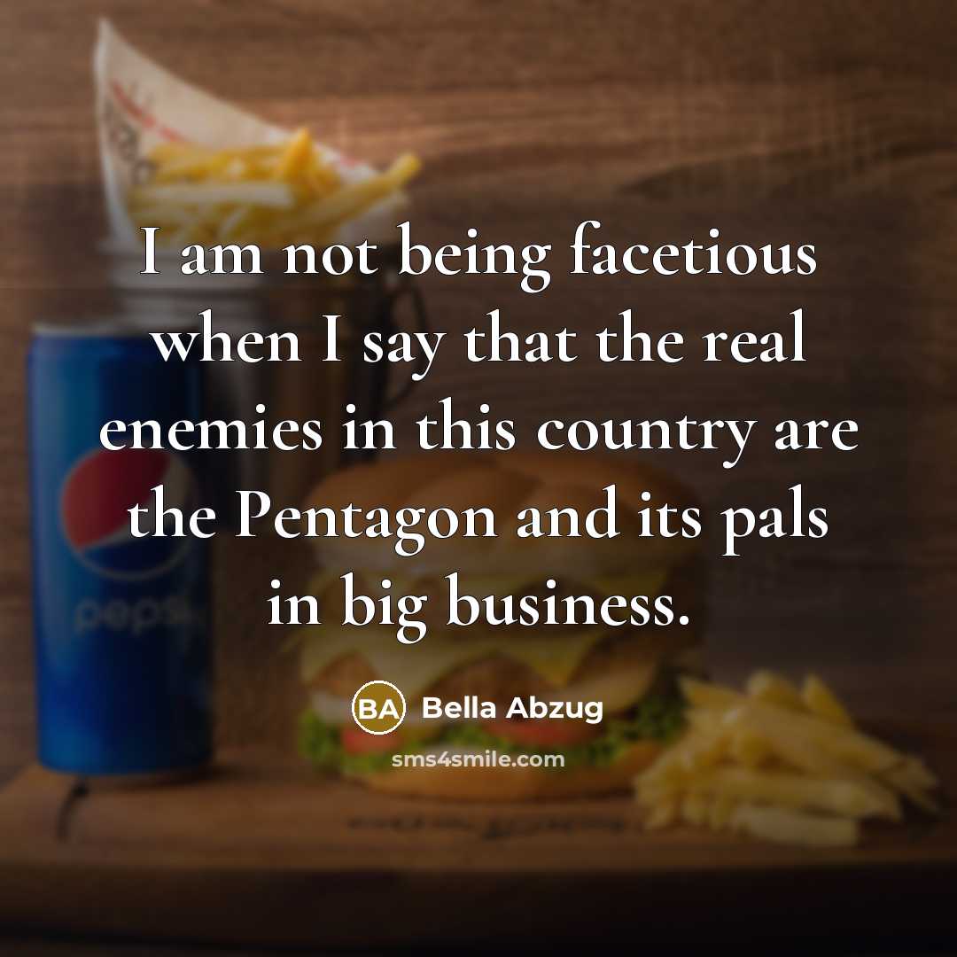 “I am not being facetious when I say that the…” quote by Bella Abzug