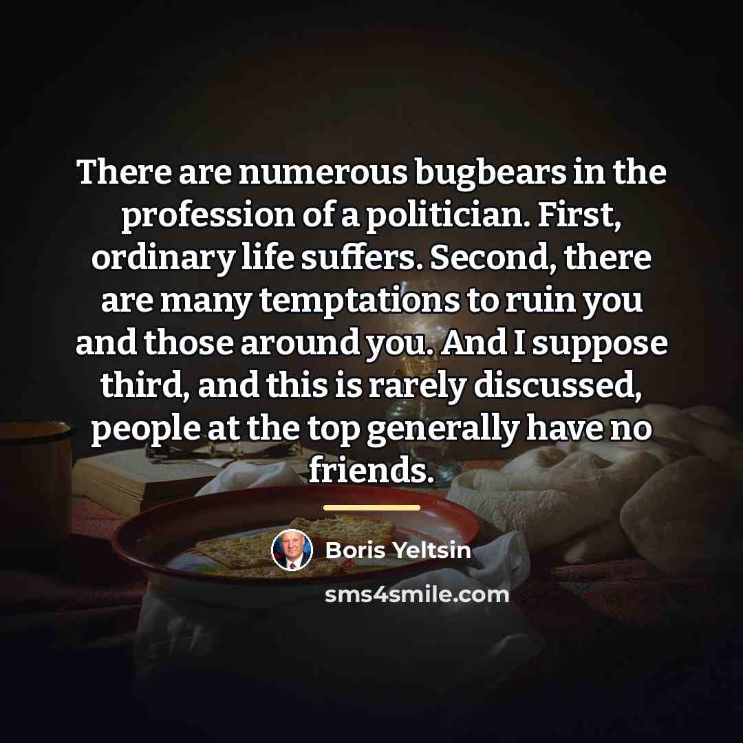 “There are numerous bugbears in the profession of a politician.…” quote by Boris Yeltsin
