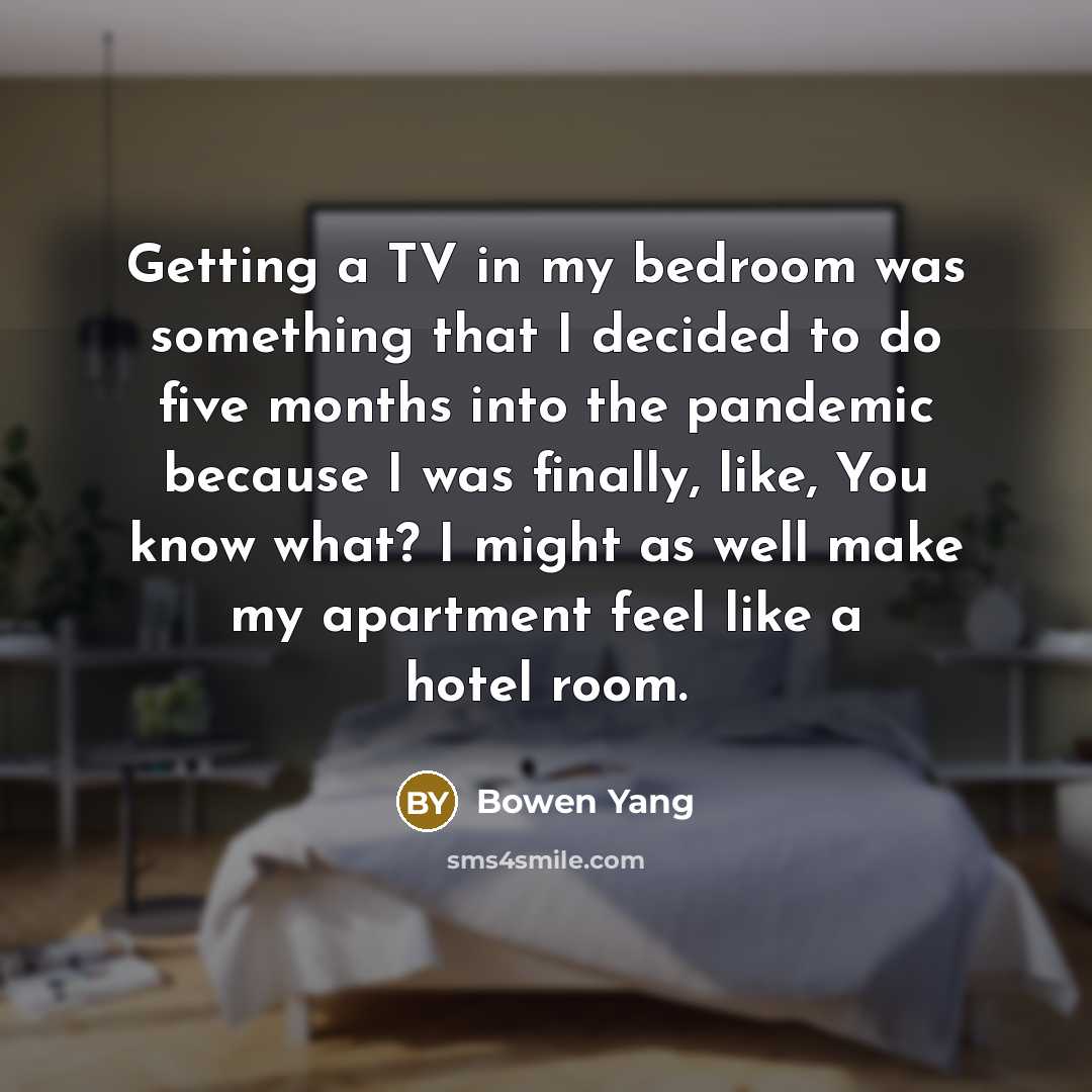 “Getting a TV in my bedroom was something that I…” quote by Bowen Yang