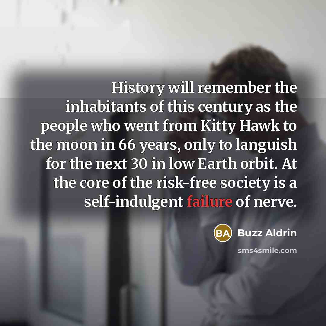 “History will remember the inhabitants of this century as the…” quote by Buzz Aldrin