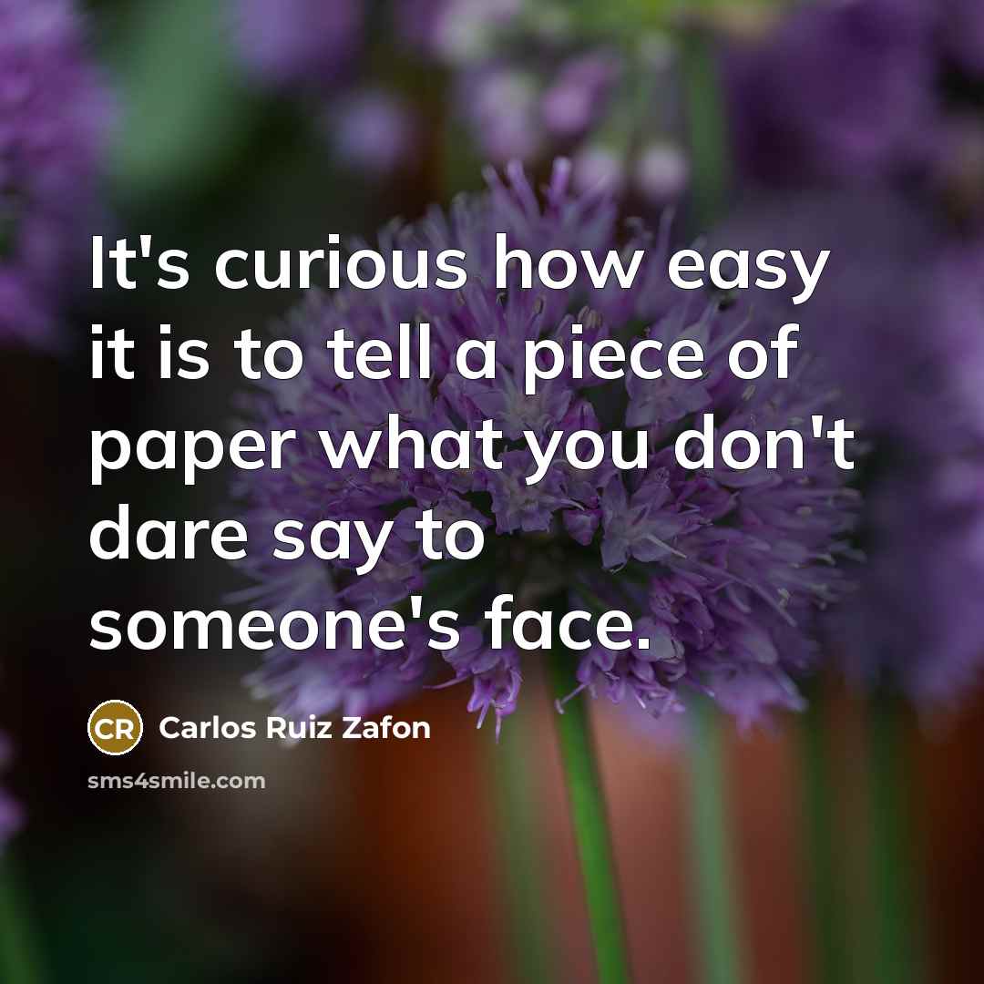 “It's curious how easy it is to tell a piece…” quote by Carlos Ruiz Zafon