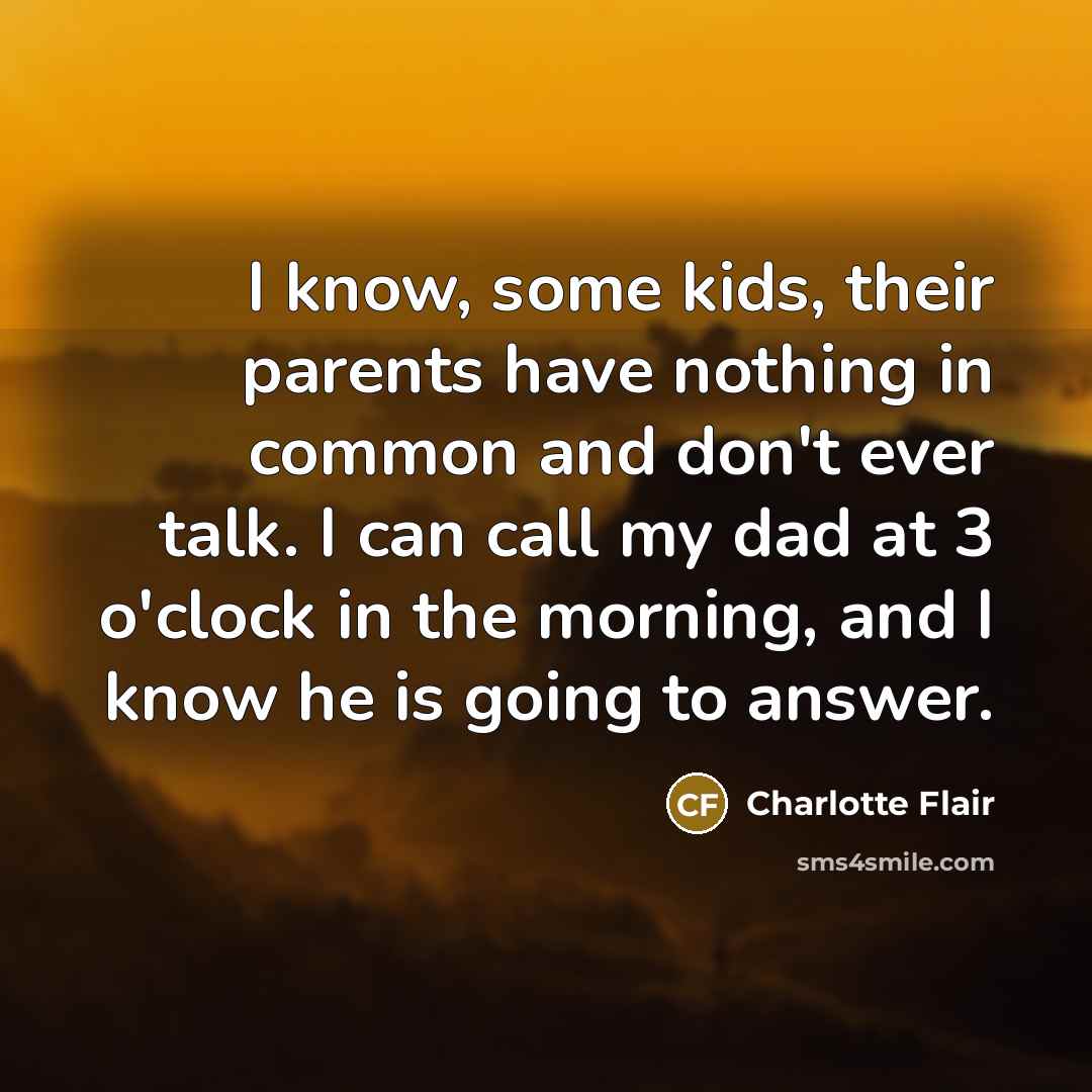 “I know, some kids, their parents have nothing in common…” quote by Charlotte Flair