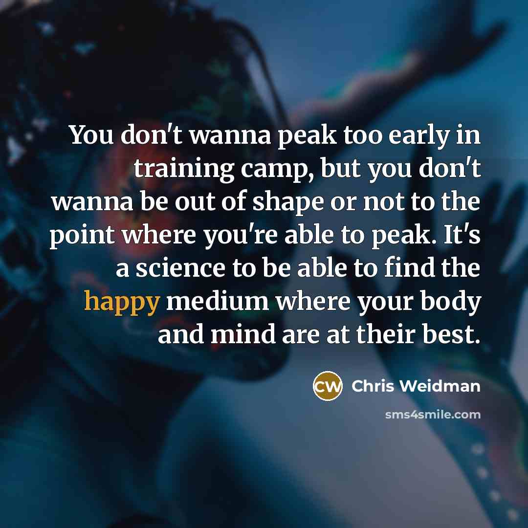 “You don't wanna peak too early in training camp, but…” quote by Chris Weidman