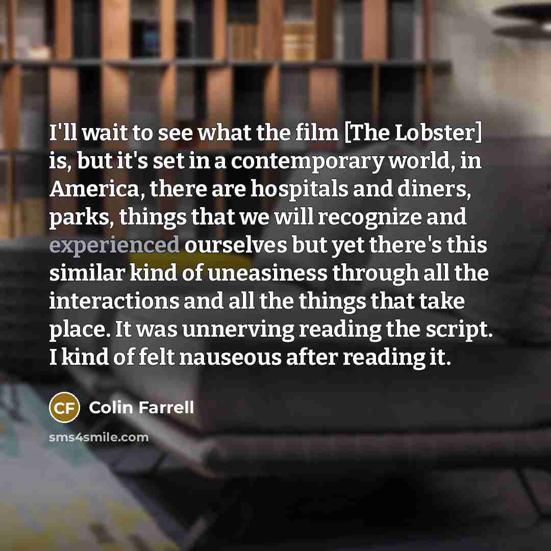“I'll wait to see what the film [The Lobster] is,…” quote by Colin Farrell