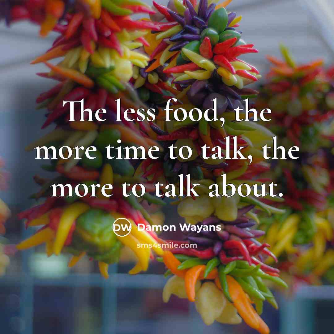 “The less food, the more time to talk, the more…” quote by Damon Wayans