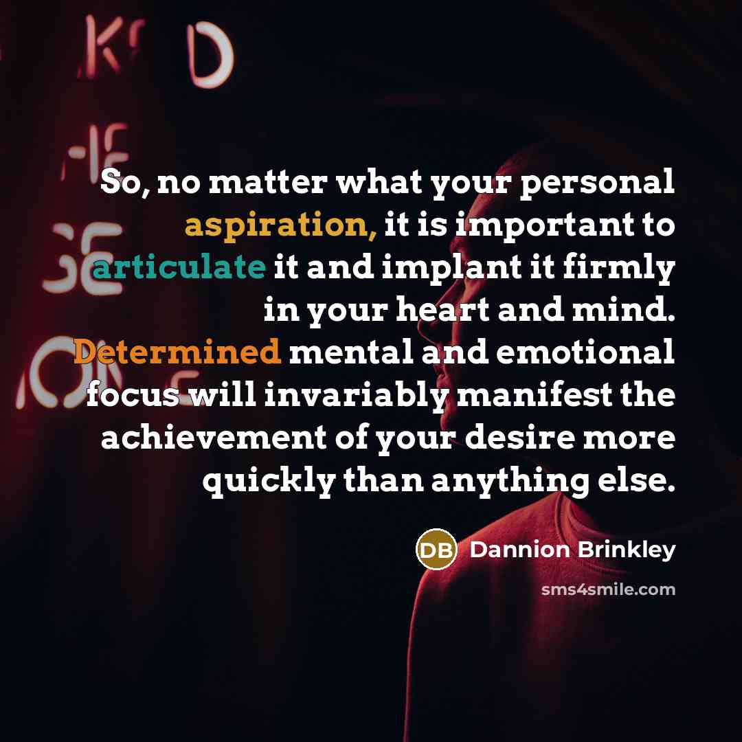 “So, no matter what your personal aspiration, it is important…” quote by Dannion Brinkley