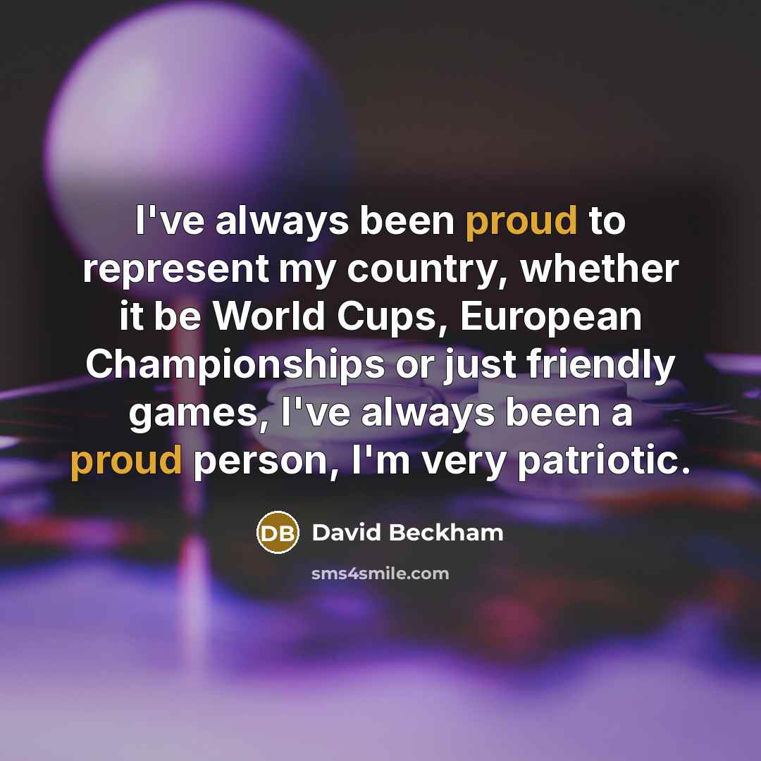“I've always been proud to represent my country, whether it…” quote by David Beckham