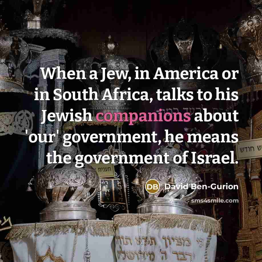 “When a Jew, in America or in South Africa, talks…” quote by David Ben-Gurion