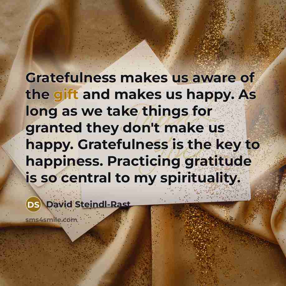 “Gratefulness makes us aware of the gift and makes us…” quote by David Steindl-Rast