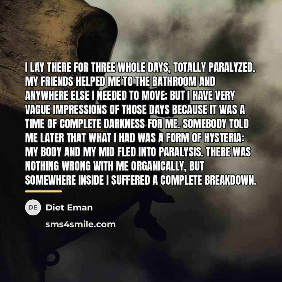 “I lay there for three whole days, totally paralyzed. My…” quote by Diet Eman