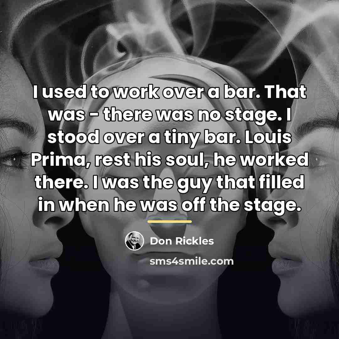 “I used to work over a bar. That was -…” quote by Don Rickles