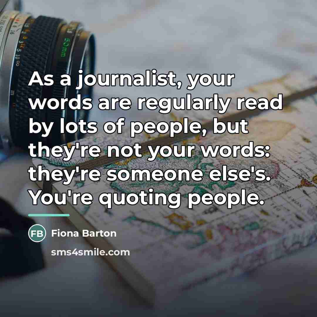 “As a journalist, your words are regularly read by lots…” quote by Fiona Barton
