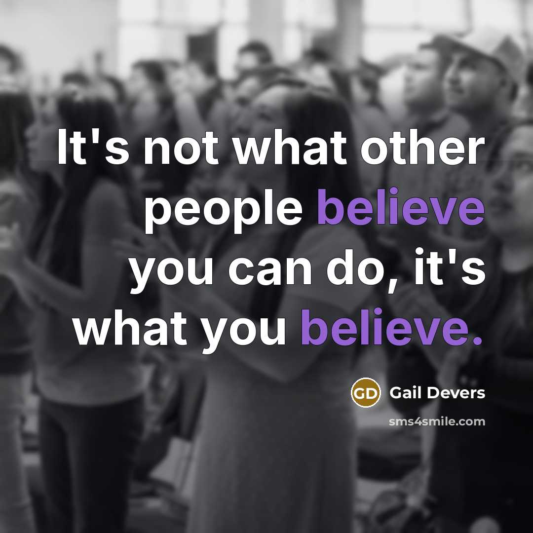 “It's not what other people believe you can do, it's…” quote by Gail Devers