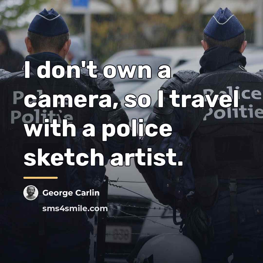 “I don't own a camera, so I travel with a…” quote by George Carlin