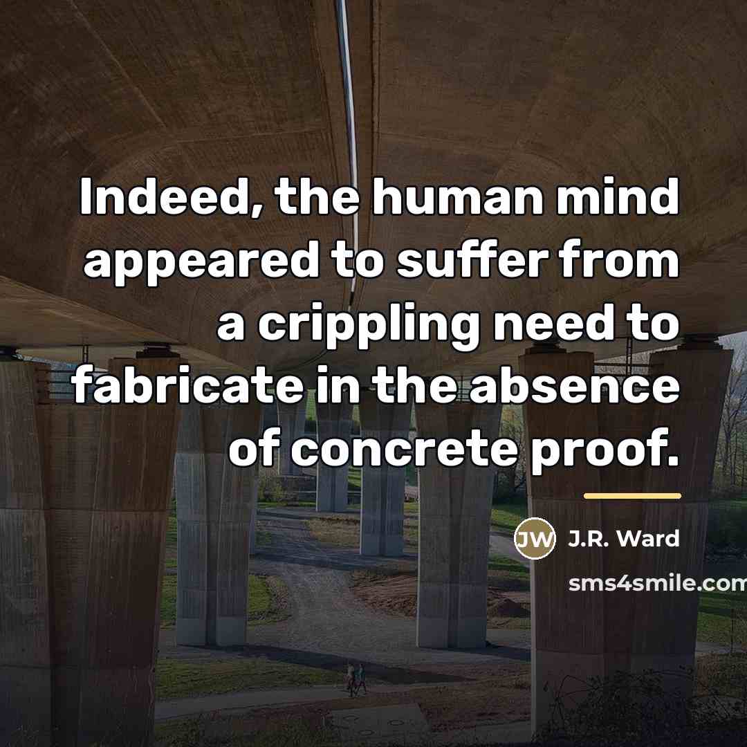 “Indeed, the human mind appeared to suffer from a crippling…” quote by J.R. Ward