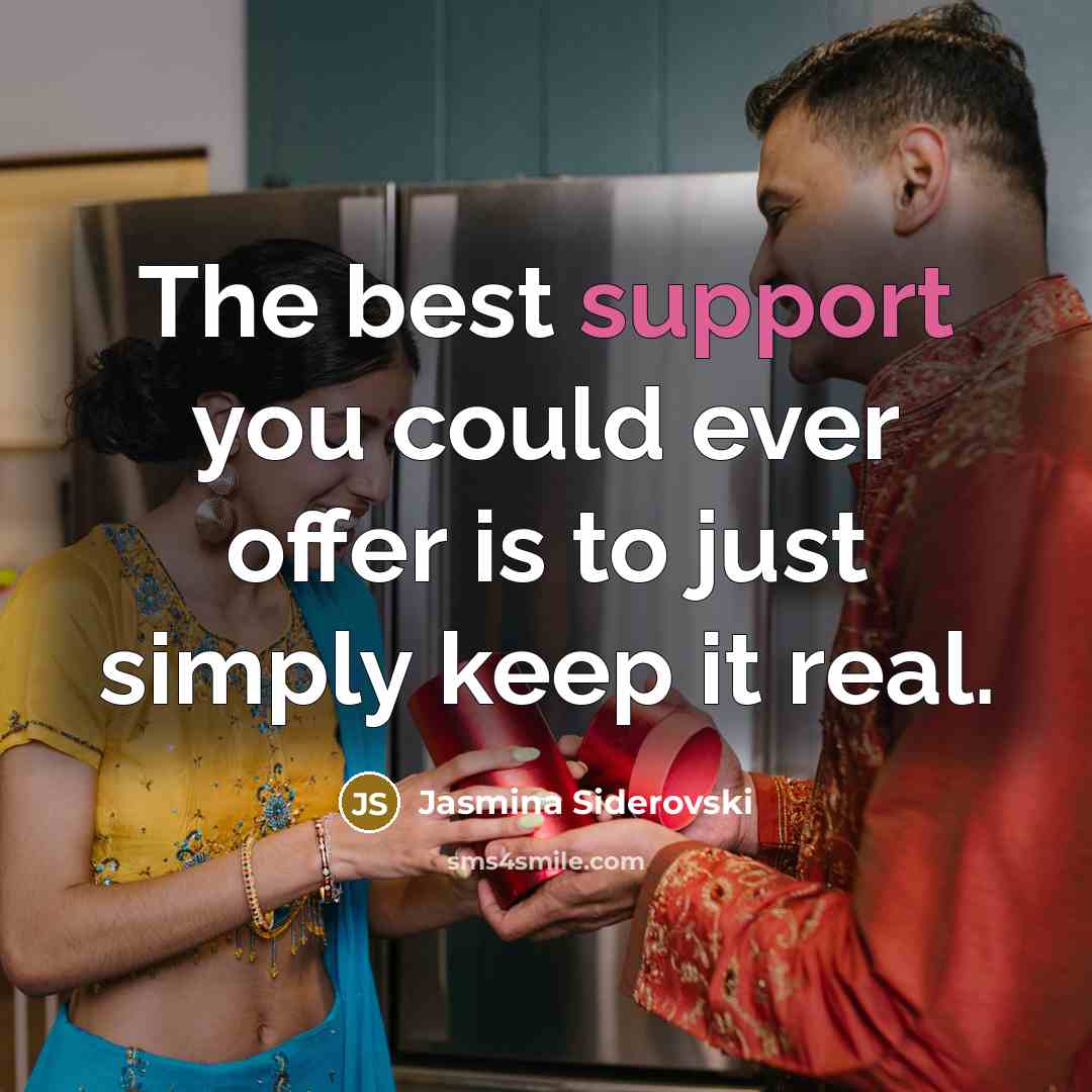 “The best support you could ever offer is to just…” quote by Jasmina Siderovski