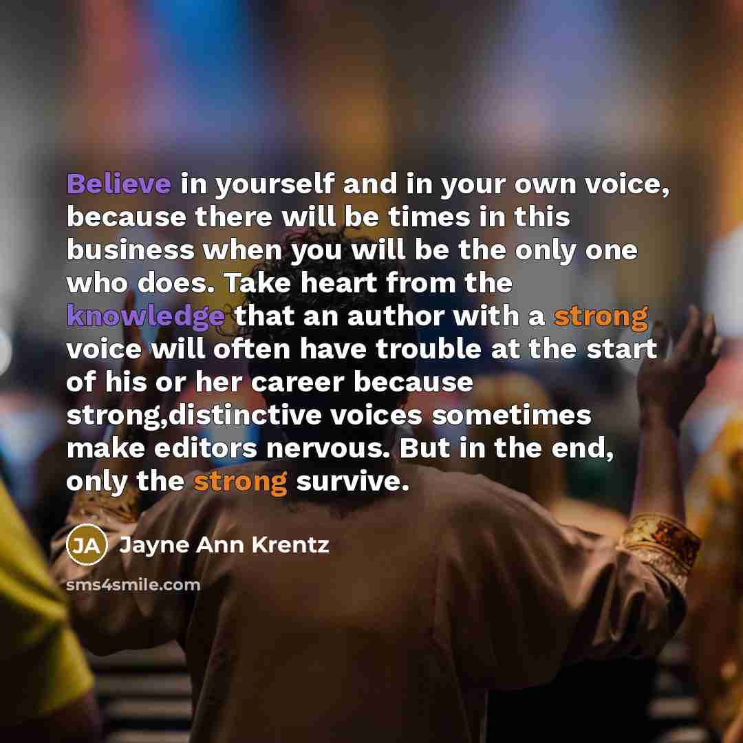 “Believe in yourself and in your own voice, because there…” quote by Jayne Ann Krentz