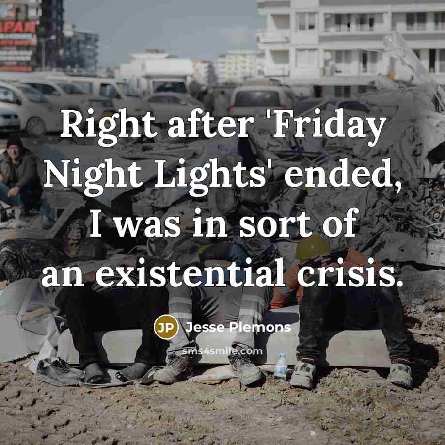“Right after 'Friday Night Lights' ended, I was in sort…” quote by Jesse Plemons