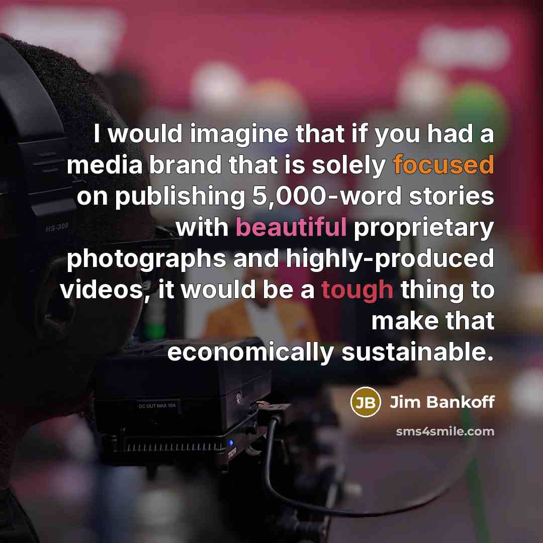 “I would imagine that if you had a media brand…” quote by Jim Bankoff