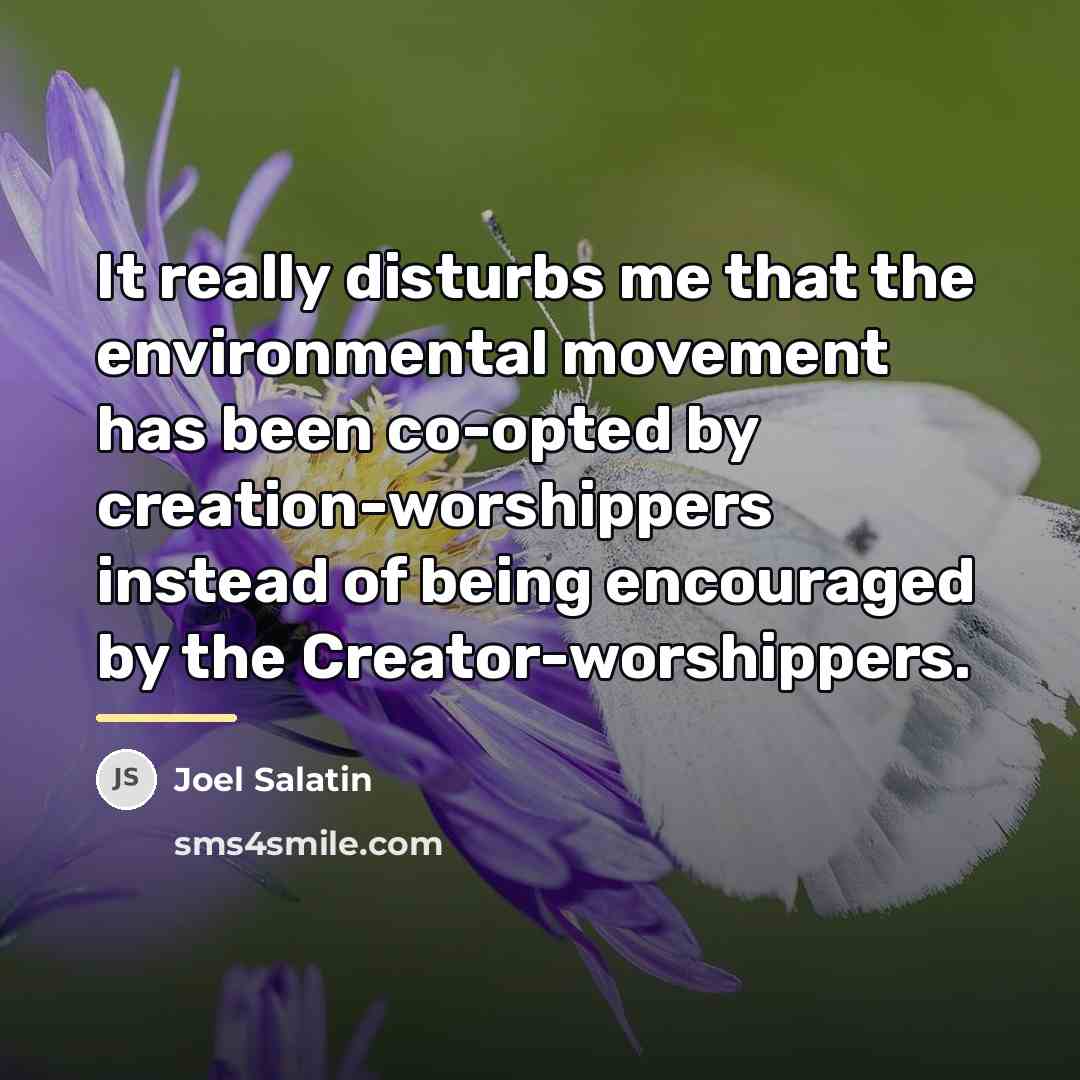 “It really disturbs me that the environmental movement has been…” quote by Joel Salatin