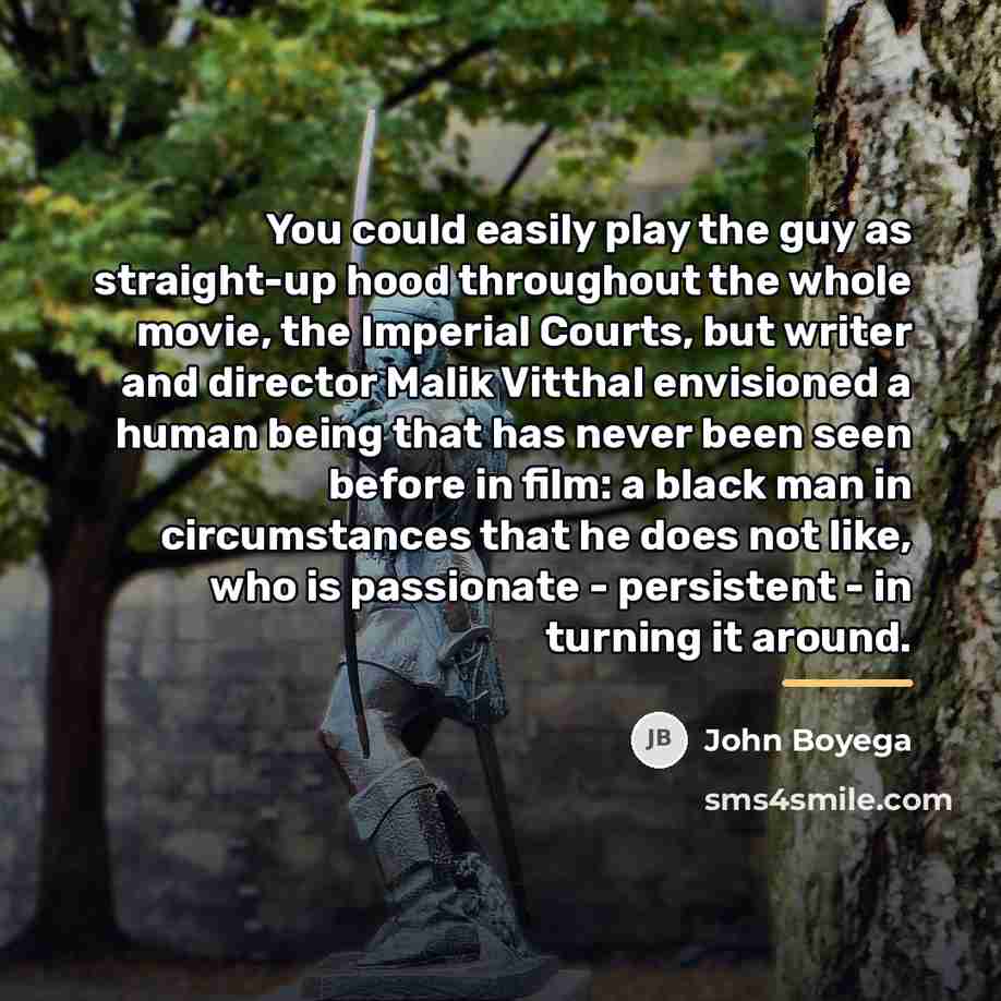 “You could easily play the guy as straight-up hood throughout…” quote by John Boyega