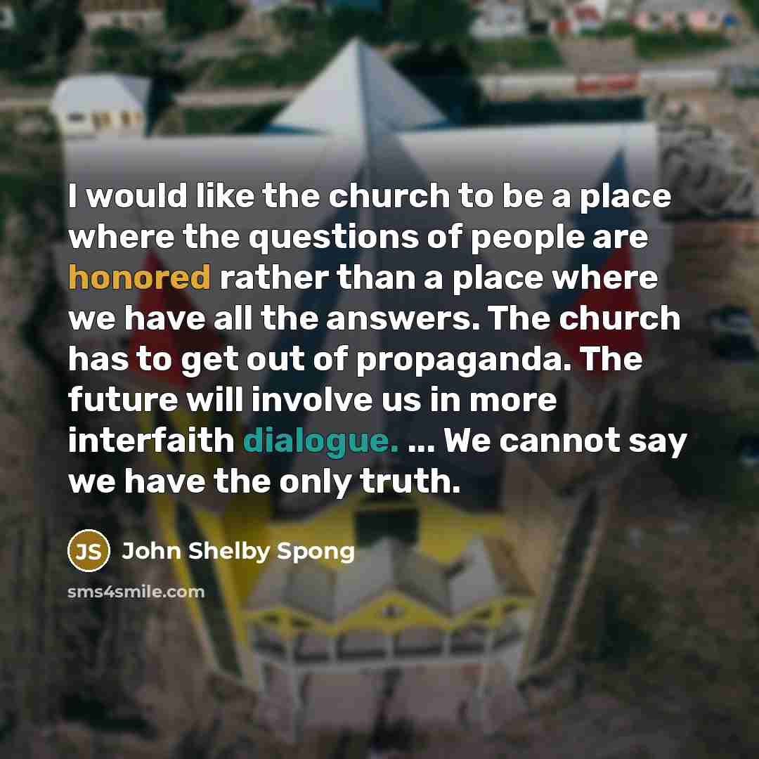 “I would like the church to be a place where…” quote by John Shelby Spong