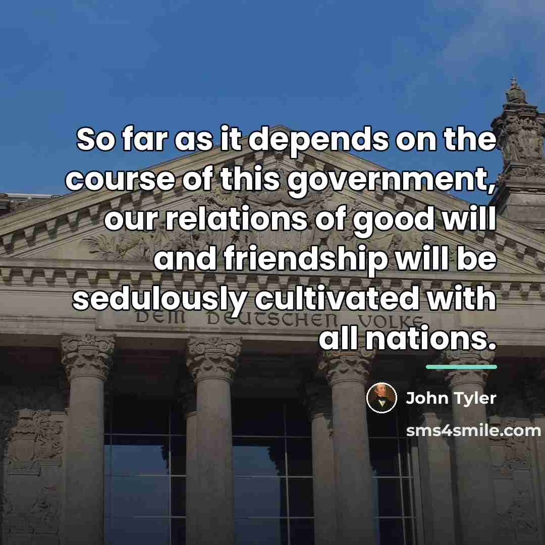 “So far as it depends on the course of this…” quote by John Tyler