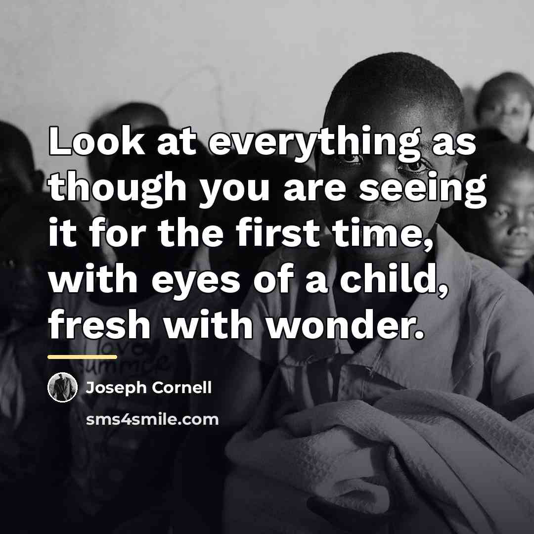 “Look at everything as though you are seeing it for…” quote by Joseph Cornell