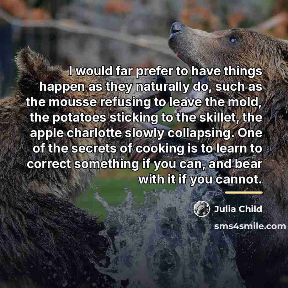 “I would far prefer to have things happen as they…” quote by Julia Child