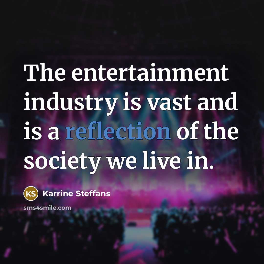 “The entertainment industry is vast and is a reflection of…” quote by Karrine Steffans