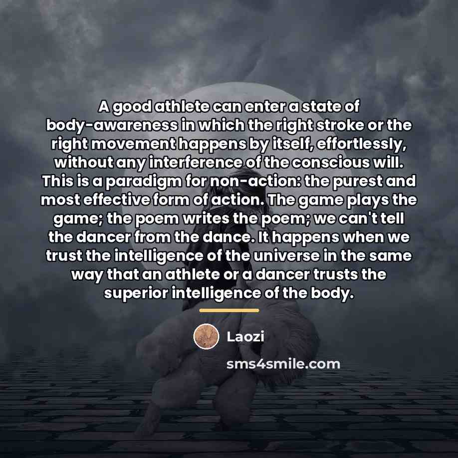 “A good athlete can enter a state of body-awareness in…” quote by Laozi
