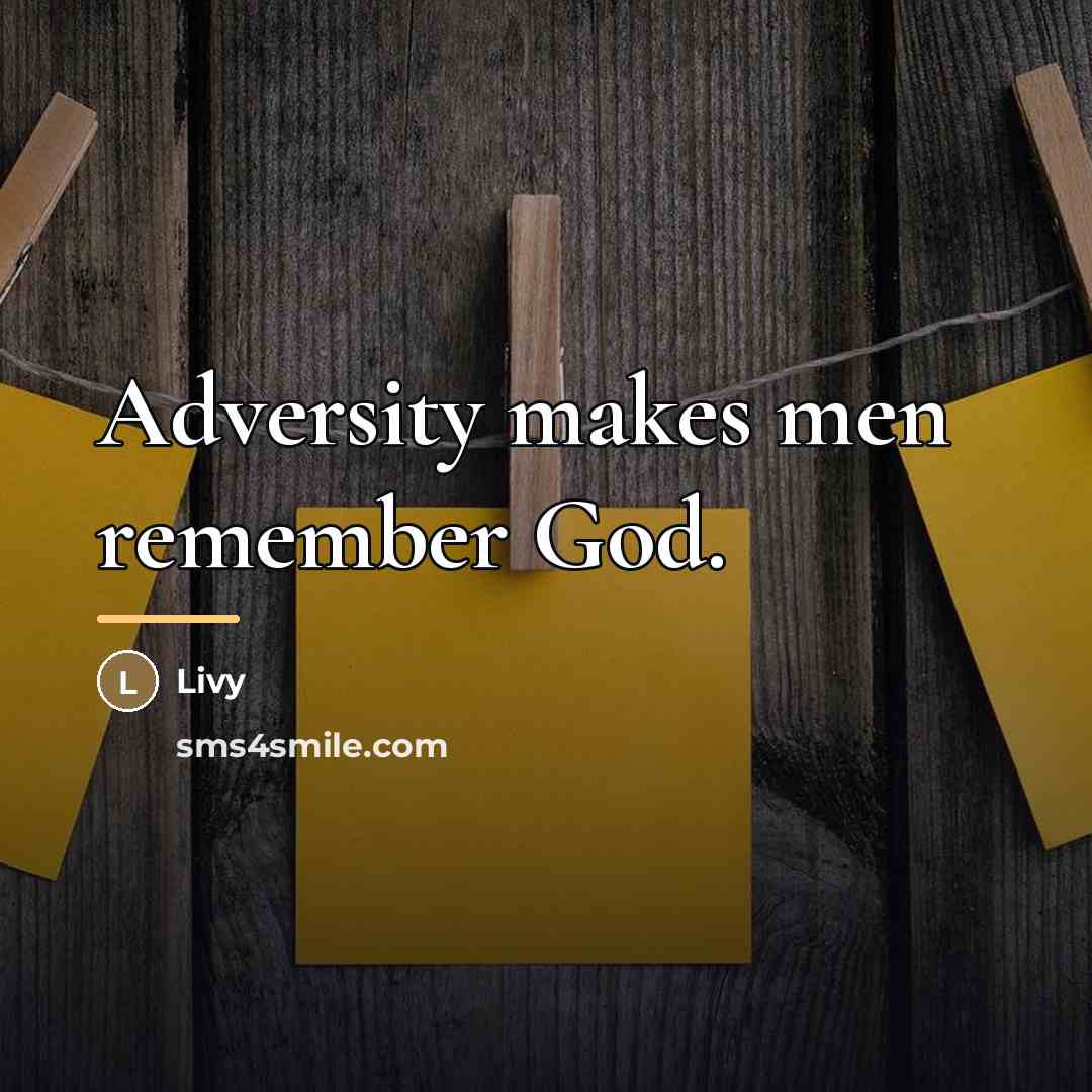 “Adversity makes men remember God.…” quote by Livy