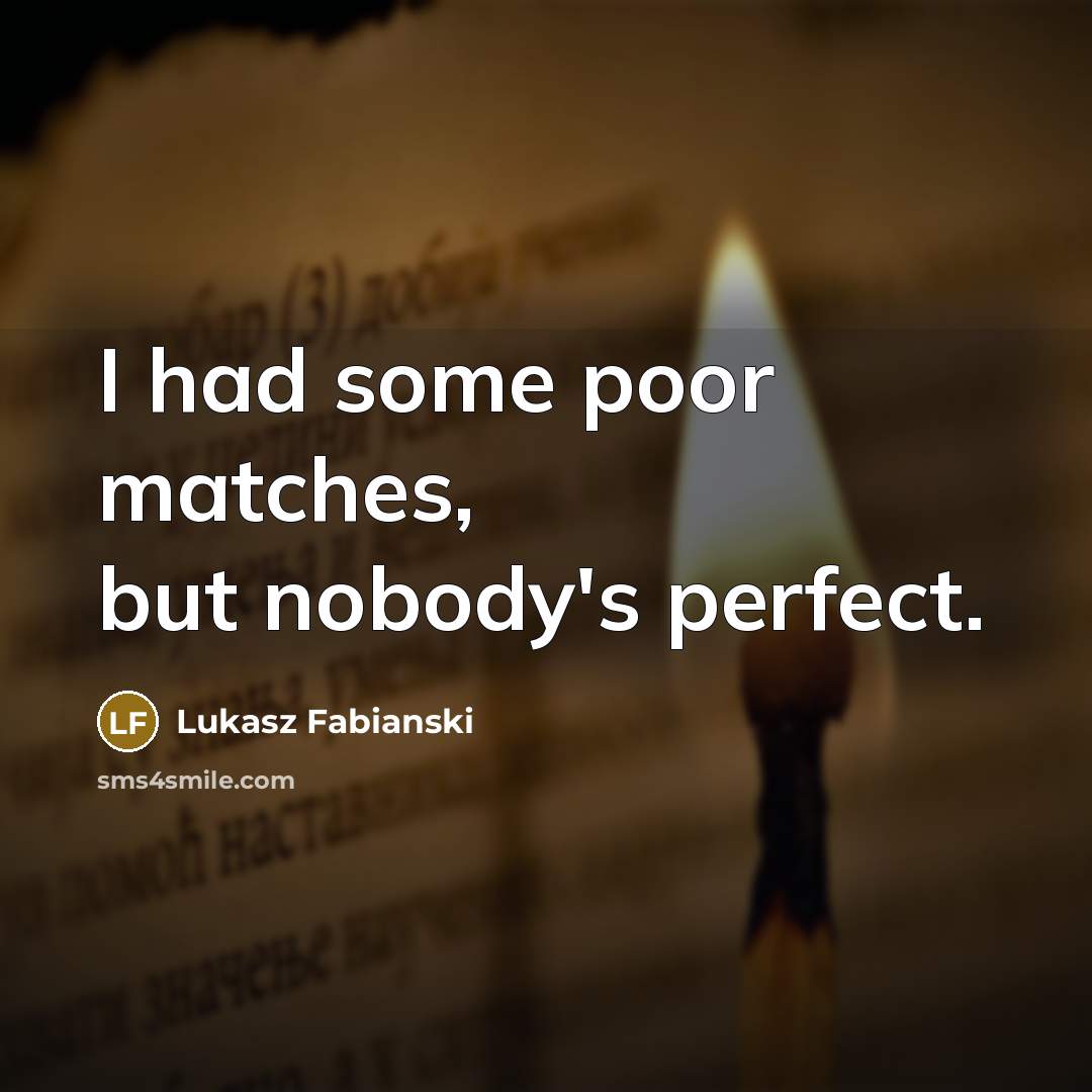 “I had some poor matches, but nobody's perfect.…” quote by Lukasz Fabianski