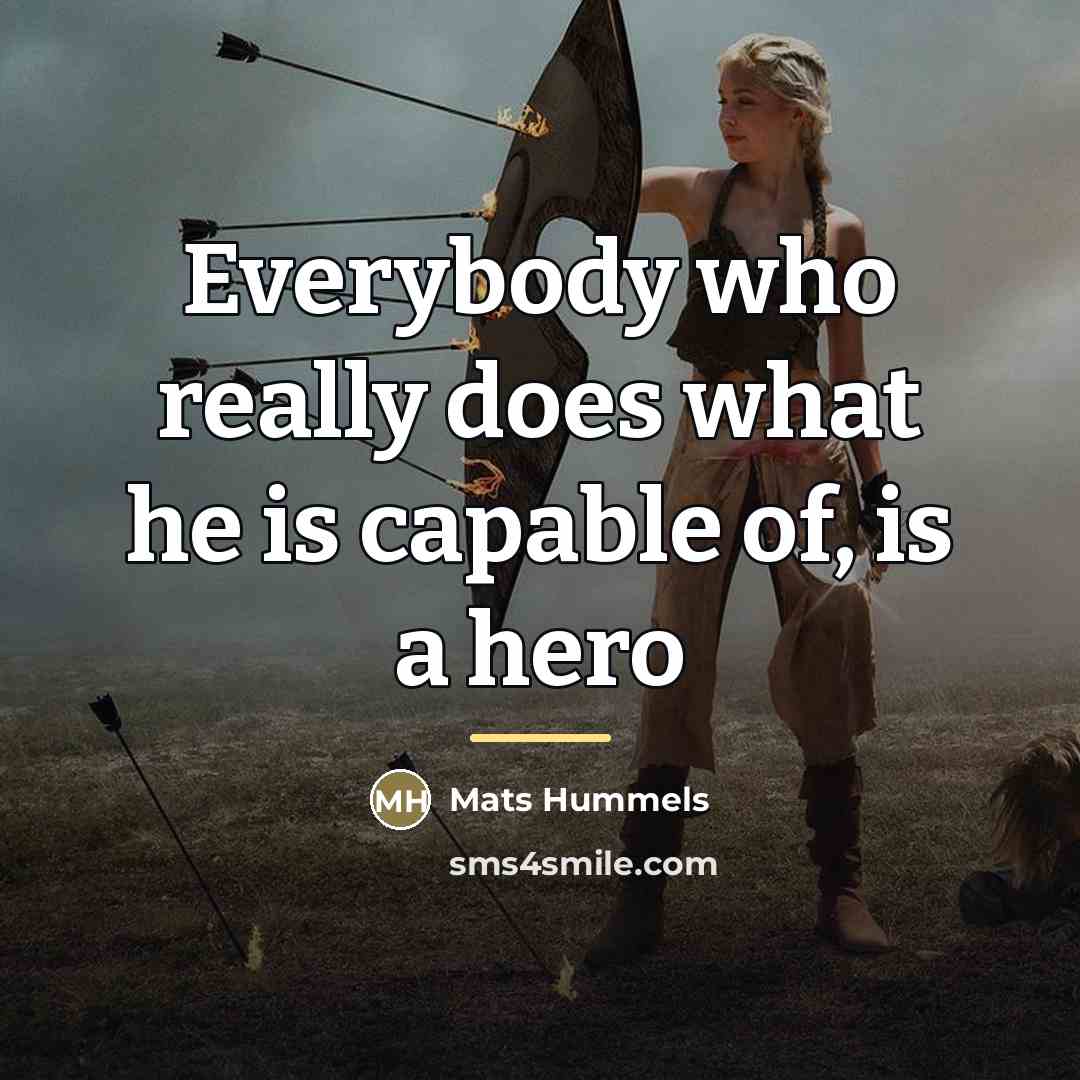 “Everybody who really does what he is capable of, is…” quote by Mats Hummels